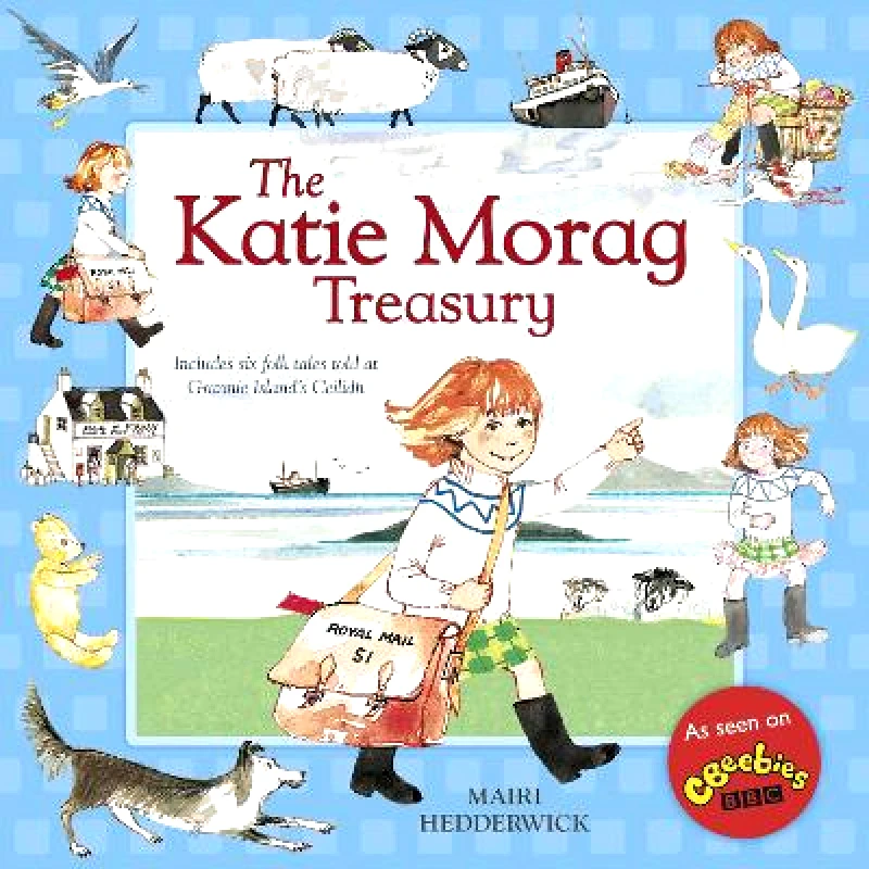 The Bodley Head Ltd The Katie Morag Treasury Mairi Hedderwick The Bodley Head Ltd