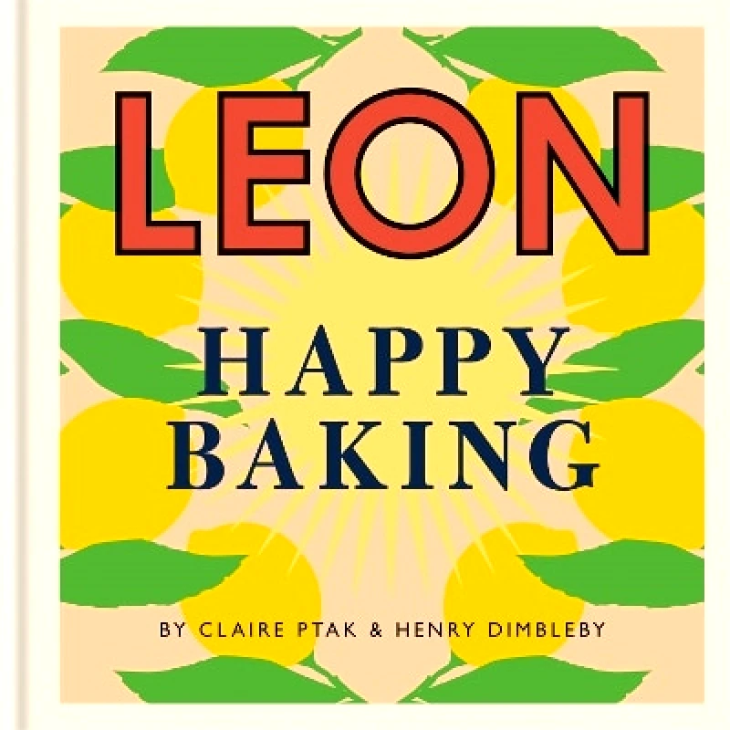 Happy Leons: Leon Happy Baking Claire Ptak Conran Octopus Ltd 0709 φωτογραφία