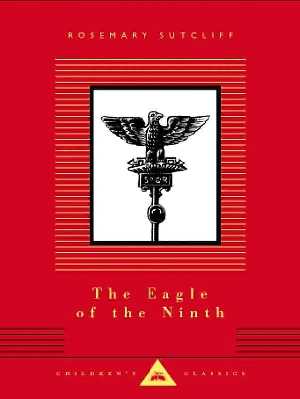 Everyman's Library Children's Classics The Eagle of the Ninth Rosemary Sutcliff Everyman's Library Children's Classics