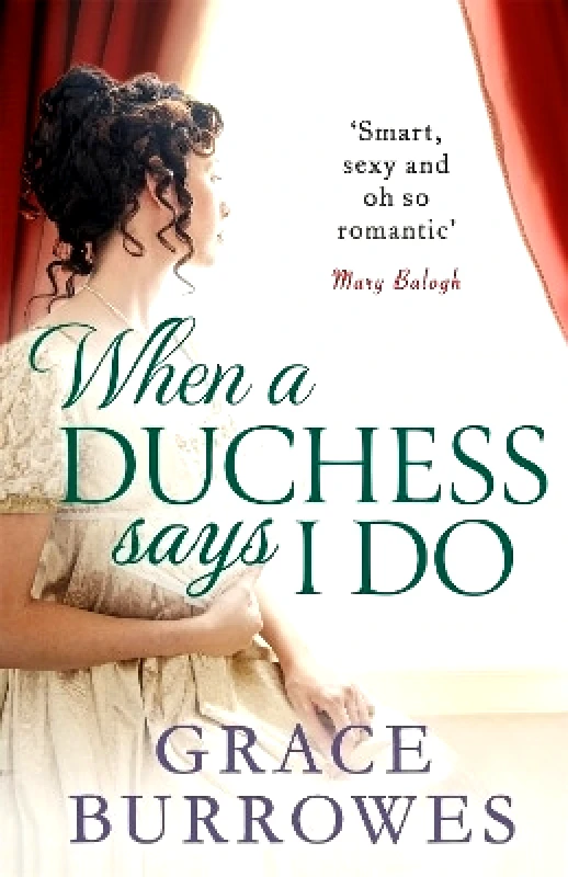 Piatkus Books When a Duchess Says I Do Grace Burrowes Piatkus Books 0423