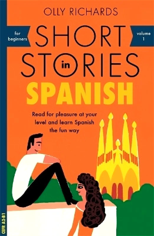 John Murray Learning Short Stories in Spanish for Beginners: Read for pleasure at your level, expand your vocabulary and learn Spanish the fun way! Olly Richards John Murray Learning 1009