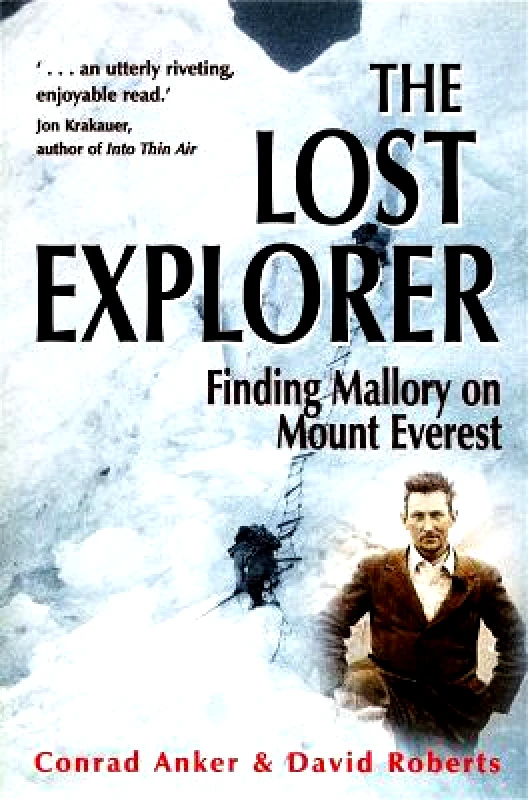 Robinson Publishing The Lost Explorer: Finding Mallory on Mount Everest David Roberts Robinson Publishing