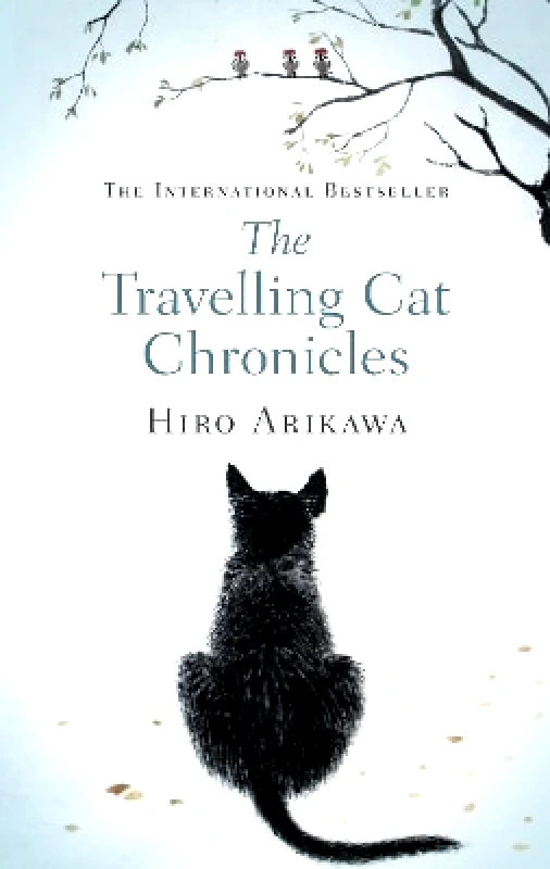 Doubleday The Travelling Cat Chronicles: The uplifting million-copy bestselling Japanese translated story Hiro Arikawa Doubleday
