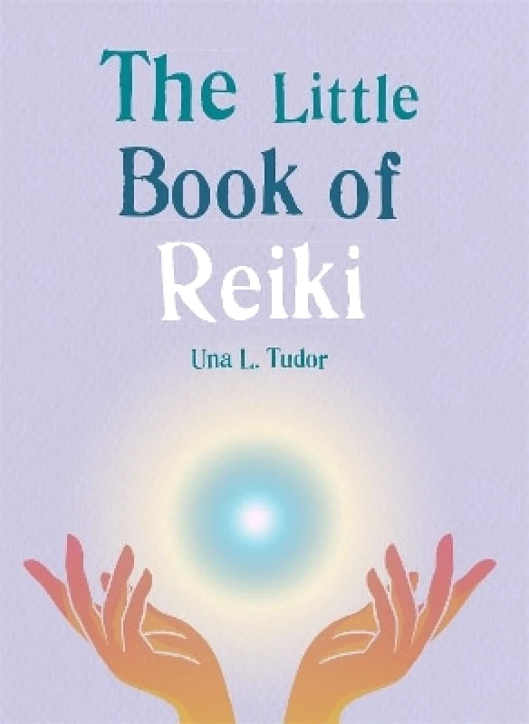 Gaia Books Ltd The Little Book of Reiki: Discover the Japanese system of energy healing Una L. Tudor Gaia Books Ltd 0629