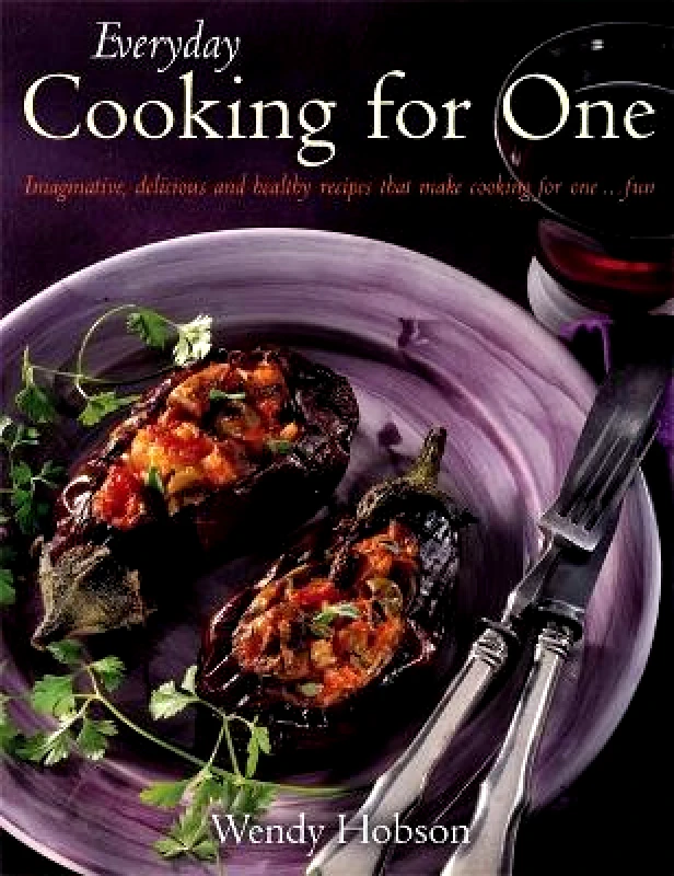 How To Books Ltd Everyday Cooking For One: Imaginative, Delicious and Healthy Recipes That Make Cooking for One ... Fun Wendy Hobson How To Books Ltd Paperback / softback 2008