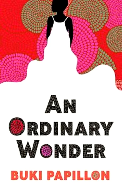 Dialogue Books An Ordinary Wonder: Heartbreaking and charming coming-of-age fiction about love, loss and taking chances Buki Papillon Dialogue Books Paperback / softback 2021