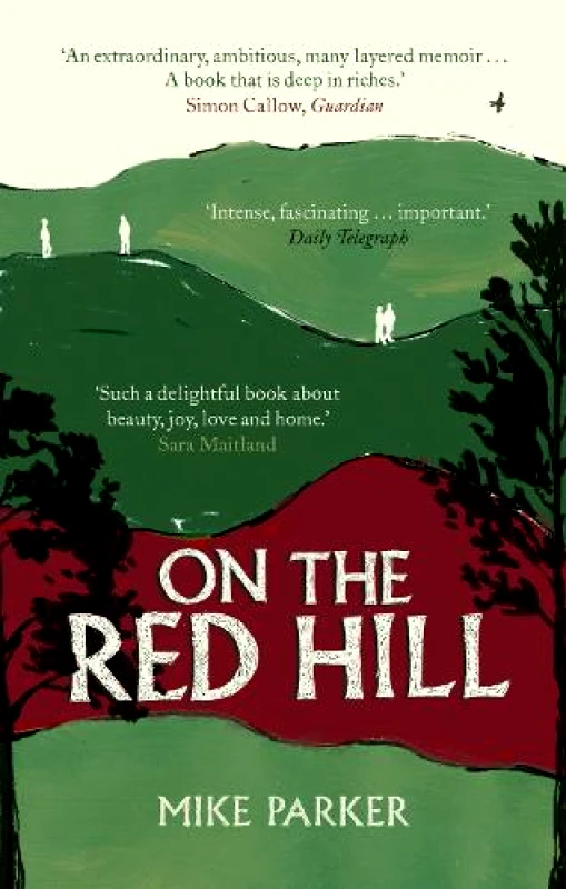 Windmill Books On the Red Hill: Where Four Lives Fell Into Place Mike Parker Windmill Books Paperback / softback