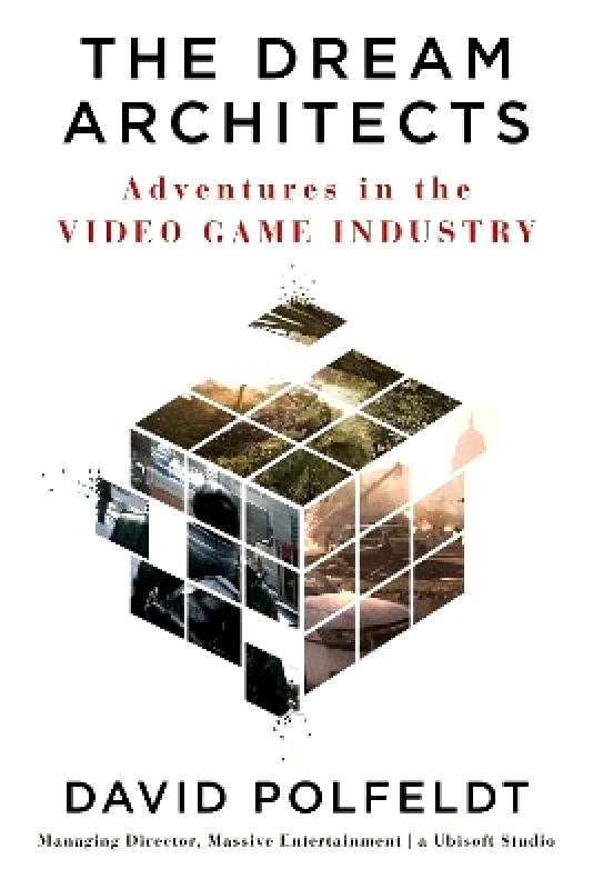 Grand Central Publishing The Dream Architects: Adventures in the Video Game Industry David Polfeldt Grand Central Publishing 1110
