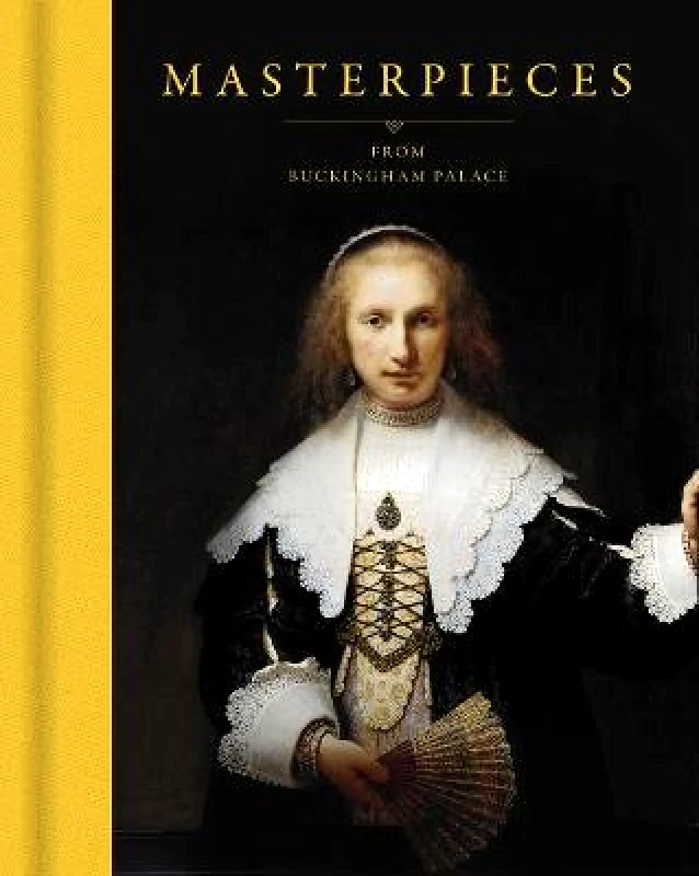 Royal Collection Trust Masterpieces from Buckingham Palace Desmond Shawe-Taylor Royal Collection Trust Hardback 2021
