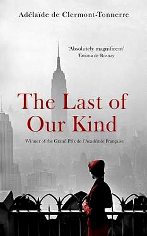 Hodder & Stoughton Ltd The Last of Our Kind Adelaide de Clermont-Tonnerre Hodder & Stoughton Ltd Paperback / softback 2018