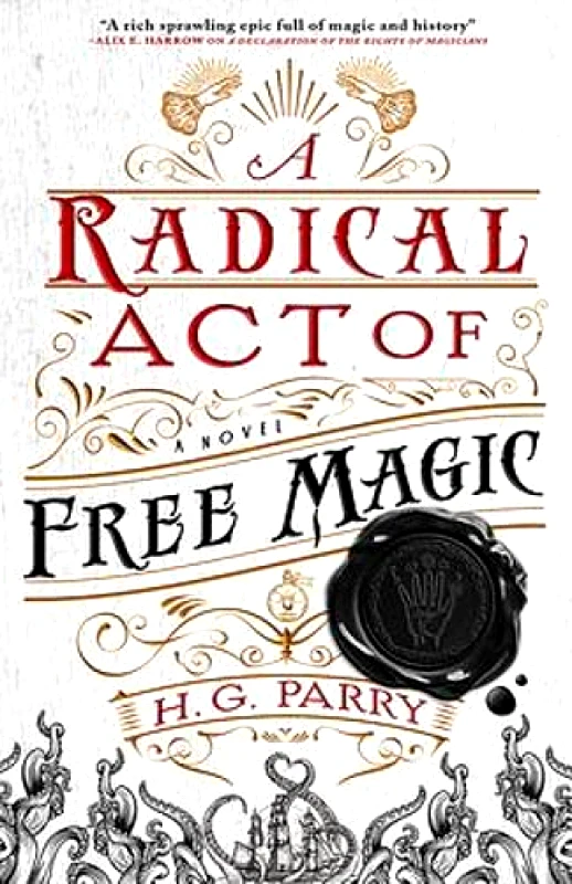 Orbit A Radical Act of Free Magic: The Shadow Histories, Book Two H. G. Parry Orbit Paperback / softback 2021