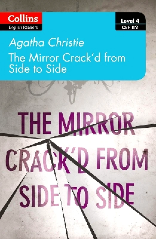 Collins The mirror crack’d from side to side: Level 4 – upper- intermediate (B2) (Collins Agatha Christie ELT Readers)