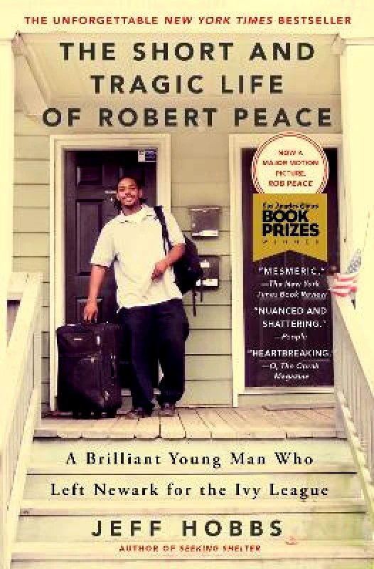 Scribner The Short and Tragic Life of Robert Peace: A Brilliant Young Man Who Left Newark for the Ivy League Jeff Hobbs Scribner 0910