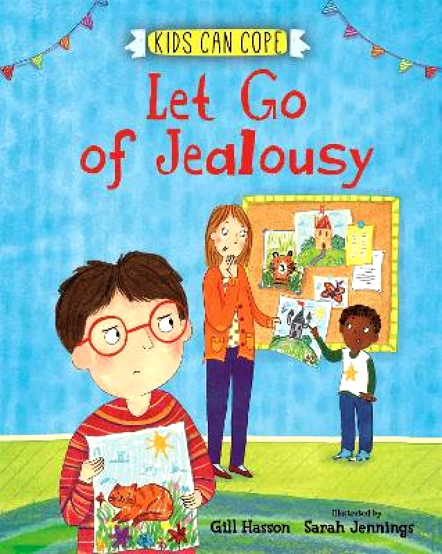 Franklin Watts Ltd Kids Can Cope: Let Go of Jealousy Gill Hasson Franklin Watts Ltd 0330