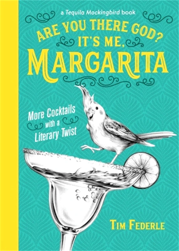 Running Press Adult Are You There God? It's Me, Margarita: More Cocktails with a Literary Twist Tim Federle Running Press Adult 1009