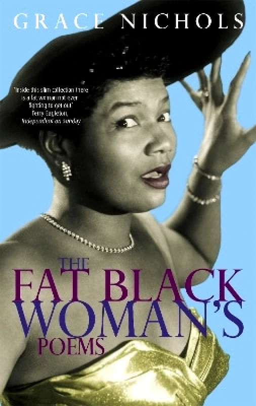 Virago Press Ltd The Fat Black Woman's Poems: From the winner of the Queen’s Gold Medal for Poetry 2021 Grace Nichols Virago Press Ltd