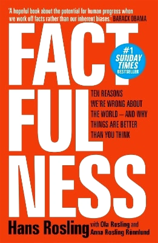 Sceptre Factfulness: Ten Reasons We're Wrong About The World - And Why Things Are Better Than You Think Anna Rosling Ronnlund Sceptre 0627