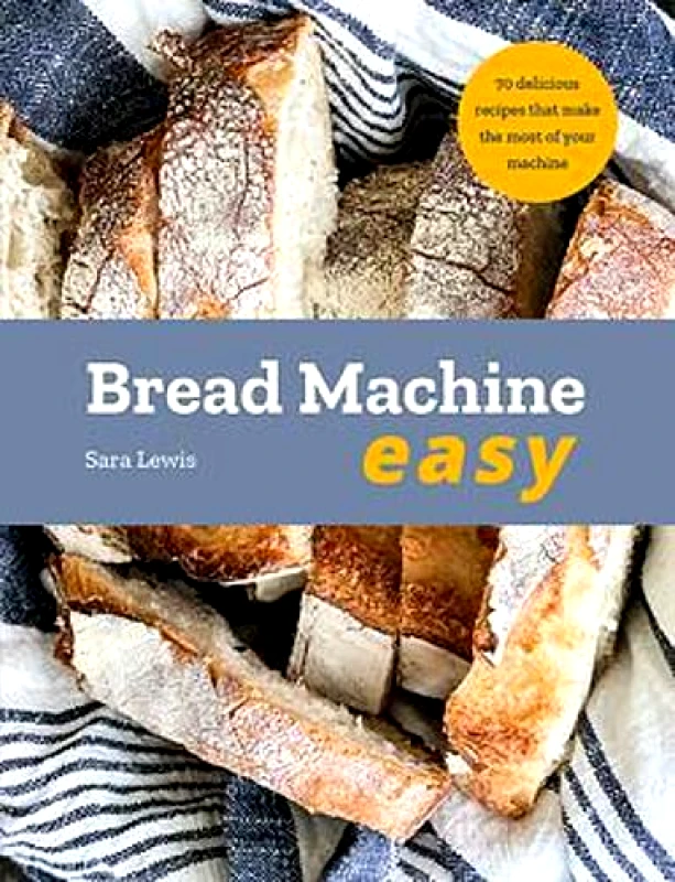 Pyramid Bread Machine Easy: 70 Delicious Recipes that make the most of your Machine Sara Lewis Pyramid 2021 Paperback / softback