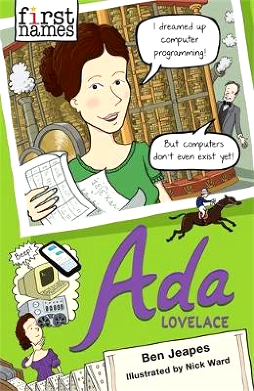 David Fickling Books First Names: Ada (Lovelace) Ben Jeapes David Fickling Books
