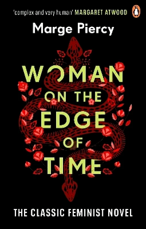Del Rey Woman on the Edge of Time: The classic feminist dystopian novel Marge Piercy Del Rey