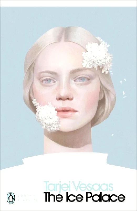 Penguin Classics The Ice Palace Tarjei Vesaas Penguin Classics