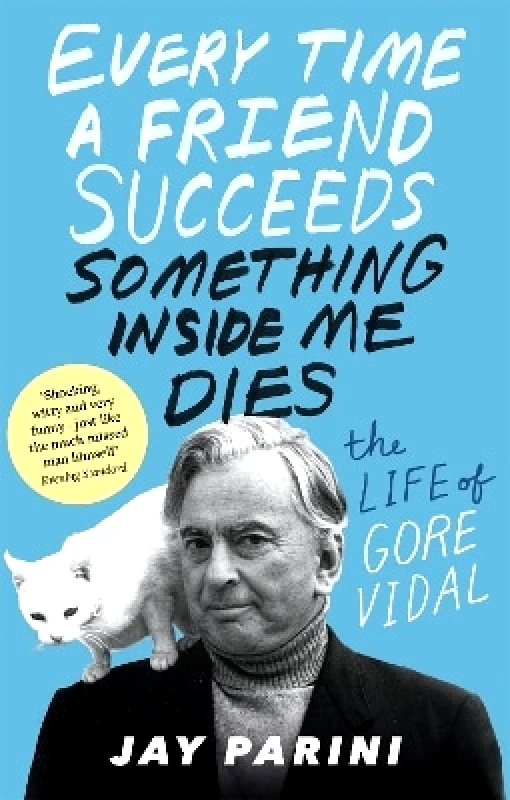 Abacus Every Time a Friend Succeeds Something Inside Me Dies: The Life of Gore Vidal Jay Parini Abacus 1108