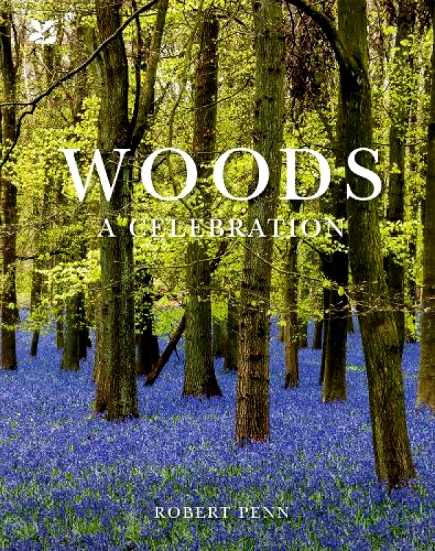 National Trust Books Woods: A Celebration Robert Penn National Trust Books Hardback