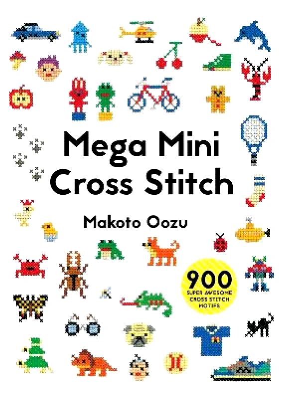 Pavilion Mega Mini Cross Stitch: 900 super awesome cross stitch motifs Makoto Oozu Pavilion 0609