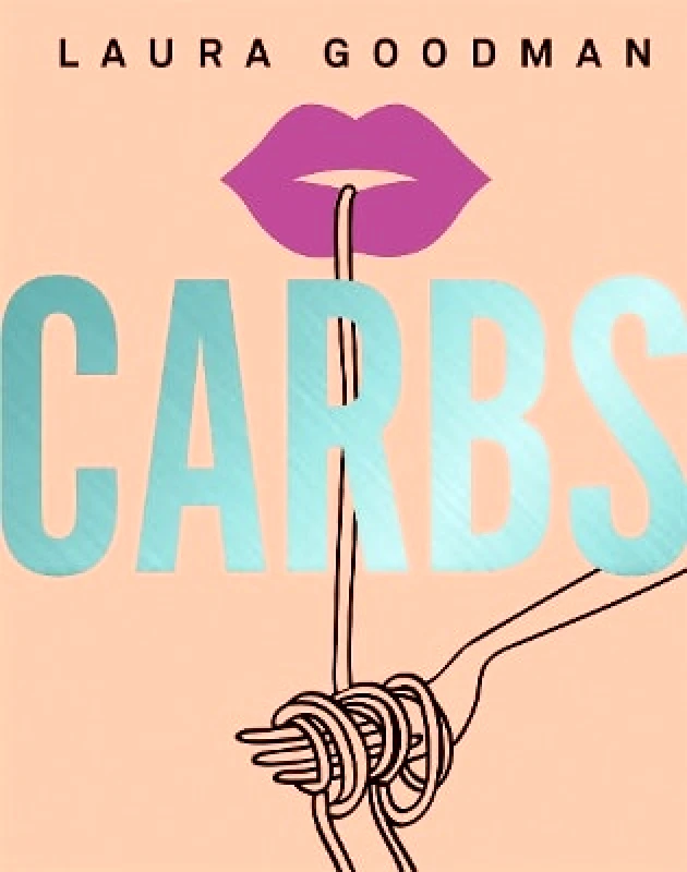 Quadrille Publishing Ltd Carbs: From Weekday Dinners to Blow-out Brunches, Rediscover the Joy of the Humble Carbohydrate Laura Goodman Quadrille Publishing Ltd