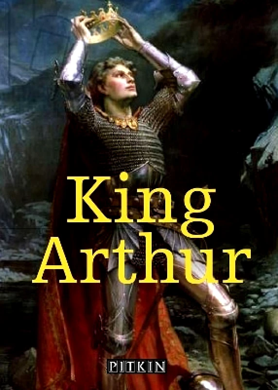Pitkin Publishing King Arthur Michael St John Parker Pitkin Publishing 1128