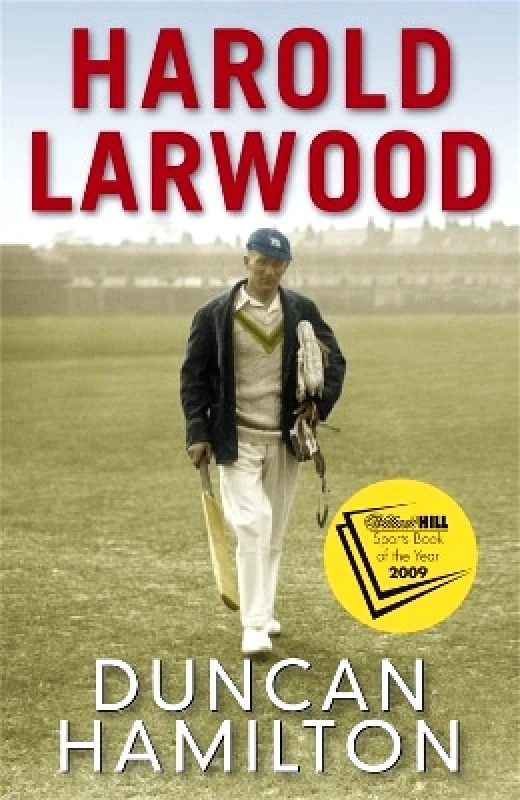 riverrun Harold Larwood: the Ashes bowler who wiped out Australia Duncan Hamilton riverrun 0601