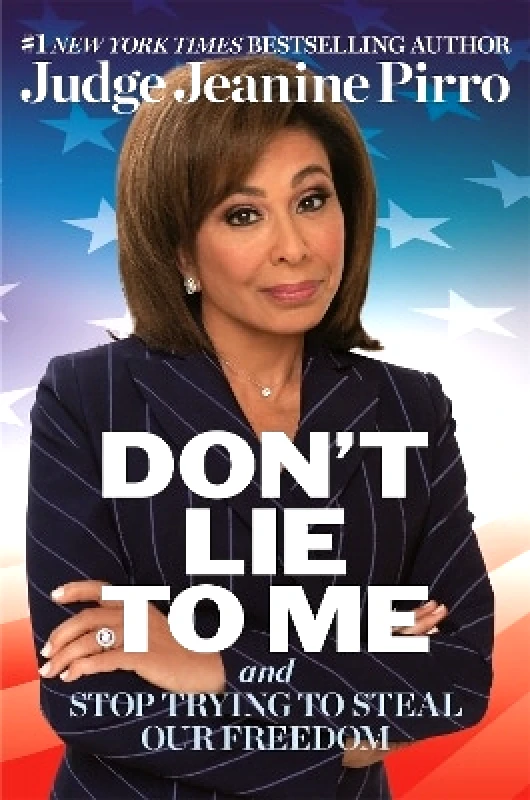 Center Street Don't Lie to Me: And Stop Trying to Steal Our Freedom Jeanine Pirro Center Street 1208