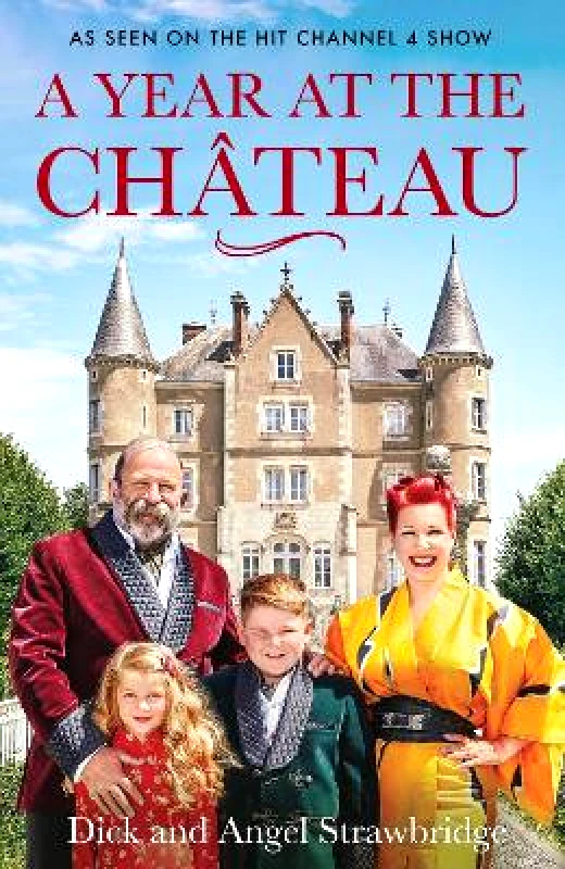 Seven Dials A Year at the Chateau: As seen on the hit Channel 4 show Angel Strawbridge Seven Dials 0413