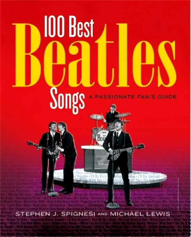 Black Dog & Leventhal Publishers Inc 100 Best Beatles Songs: A Passionate Fan's Guide Stephen J. Spignesi Black Dog & Leventhal Publishers Inc 0101
