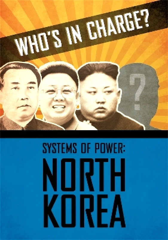 Franklin Watts Ltd Who's in Charge? Systems of Power: North Korea Katie Dicker Franklin Watts Ltd 0609