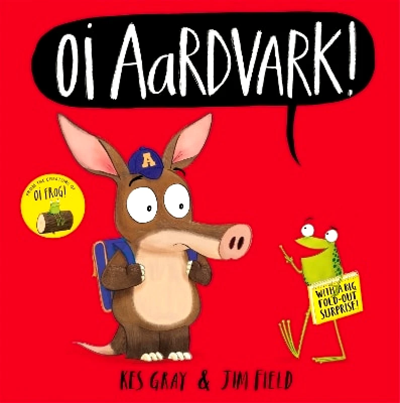 Hodder Children's Books Oi Aardvark! Kes Gray Hodder Children's Books 0713