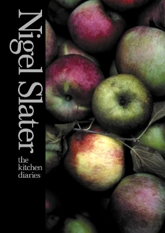 Fourth Estate Ltd The Kitchen Diaries Nigel Slater Fourth Estate Ltd