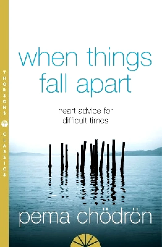 Harper Thorsons When Things Fall Apart: Heart Advice for Difficult Times Pema Chödrön Harper Thorsons