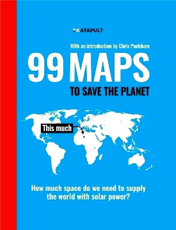 The Bodley Head Ltd 99 Maps to Save the Planet: With an introduction by Chris Packham KATAPULT The Bodley Head Ltd