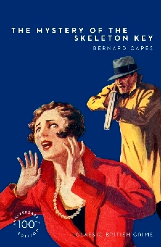 Collins Crime Club The Mystery of the Skeleton Key (Detective Club Crime Classics) Bernard Capes Collins Crime Club