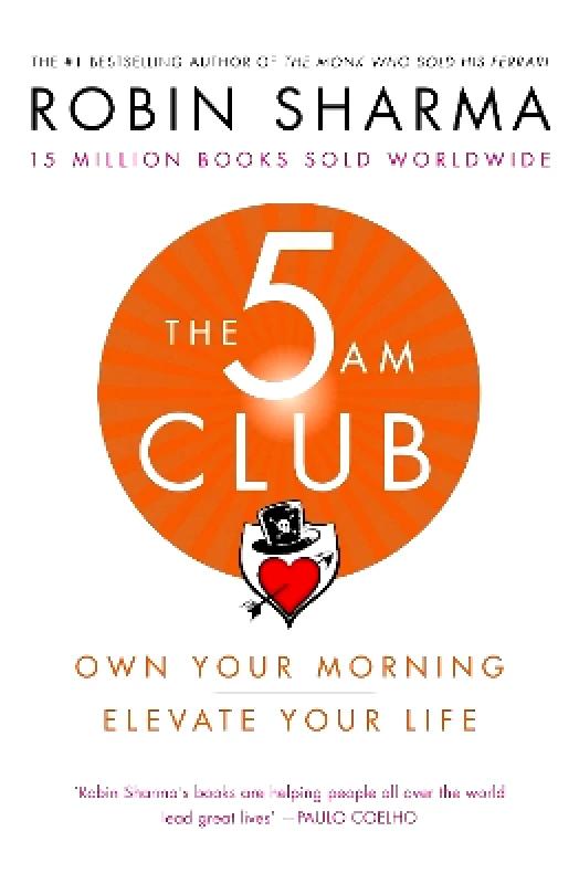 Harper Thorsons The 5 AM Club: Own Your Morning. Elevate Your Life. Robin Sharma Harper Thorsons