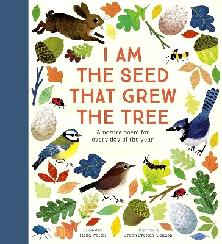 Nosy Crow Ltd National Trust: I Am the Seed That Grew the Tree, A Nature Poem for Every Day of the Year (Poetry Collections) Fiona Waters Nosy Crow Ltd