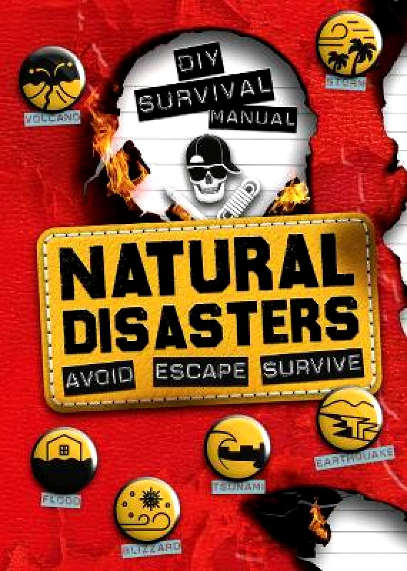 Welbeck Children's Books DIY Survival Manual: Natural Disasters: Avoid. Escape. Survive. Ben Hubbard Welbeck Children's Books 0711