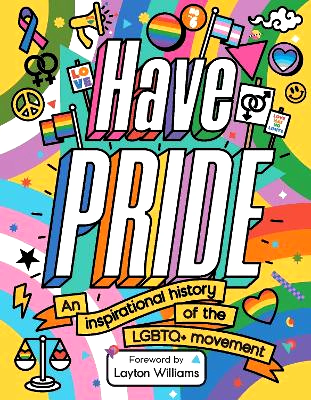 Welbeck Children's Books Have Pride: An inspirational history of the LGBTQ+ movement Stella Caldwell Welbeck Children's Books 0924