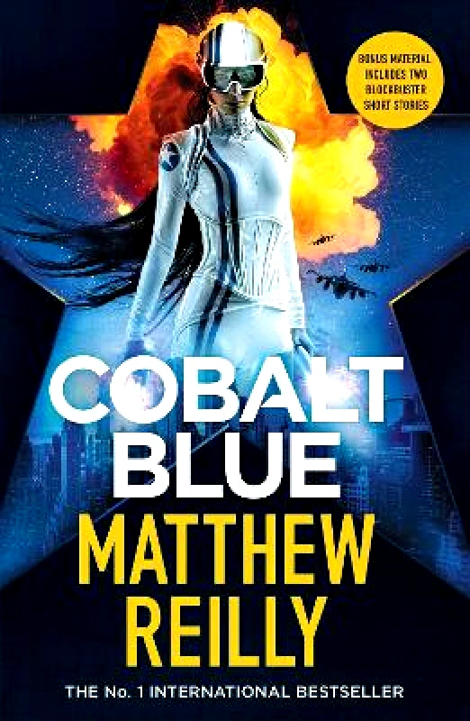 Orion Cobalt Blue: A heart-pounding action thriller – Includes bonus material! Matthew Reilly Orion