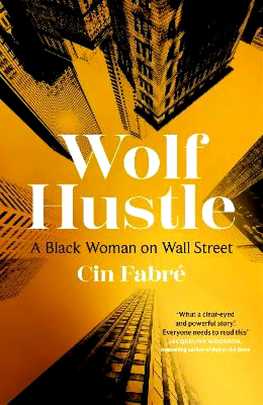 Renegade Books Wolf Hustle: A Black Woman on Wall Street Cin Fabré Renegade Books 0910