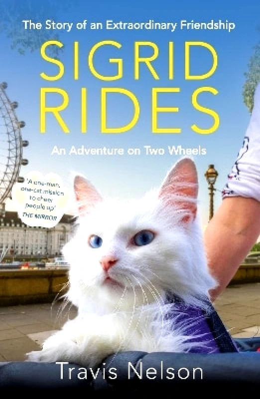 RADAR Sigrid Rides: The Story of an Extraordinary Friendship and An Adventure on Two Wheels Travis Nelson RADAR 0709