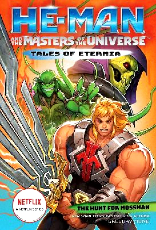 Amulet Paperbacks He-Man and the Masters of the Universe: The Hunt for Moss Man (Tales of Eternia Book 1) Gregory Mone Amulet Paperbacks 0727