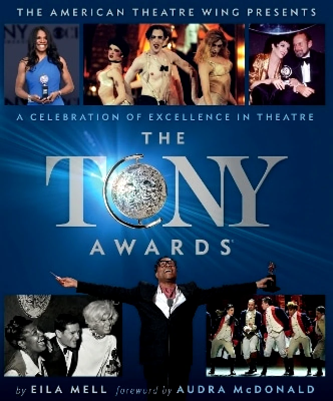 Running Press Adult The Tony Awards: A Celebration of Excellence in Theatre The American Theatre Wing Running Press Adult 0625