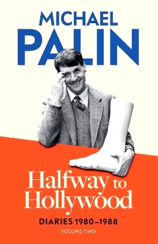 Weidenfeld & Nicolson Halfway To Hollywood: Diaries 1980-1988 (Volume Two) Michael Palin Weidenfeld & Nicolson 1119